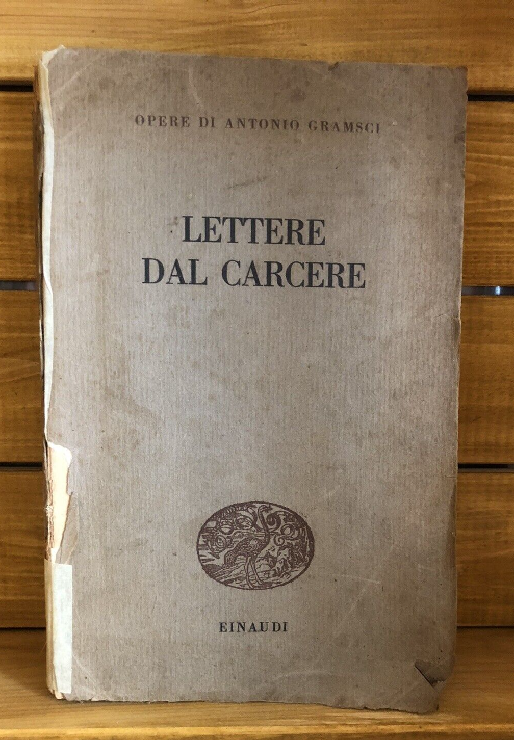 Lettere dal carcere opere di Antonio Gramsci. Einaudi 10 ott 1947