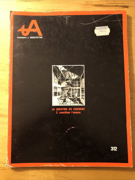 Techniques & Architectures - la question du logement, constituer l' espace 1976
