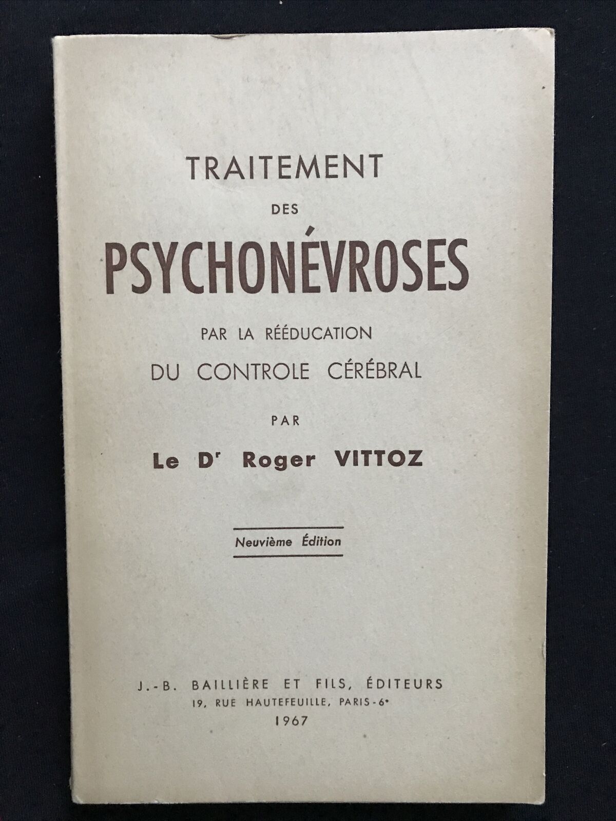 Traitement des Psychonévroses, Dr Roger VITTOZ, J.B. Bailliére et fils ed. 1967