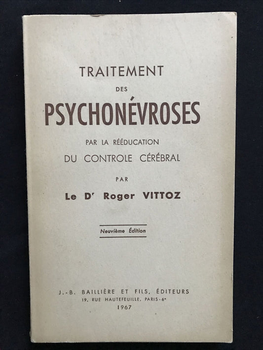 Traitement des Psychonévroses, Dr Roger VITTOZ, J.B. Bailliére et fils ed. 1967