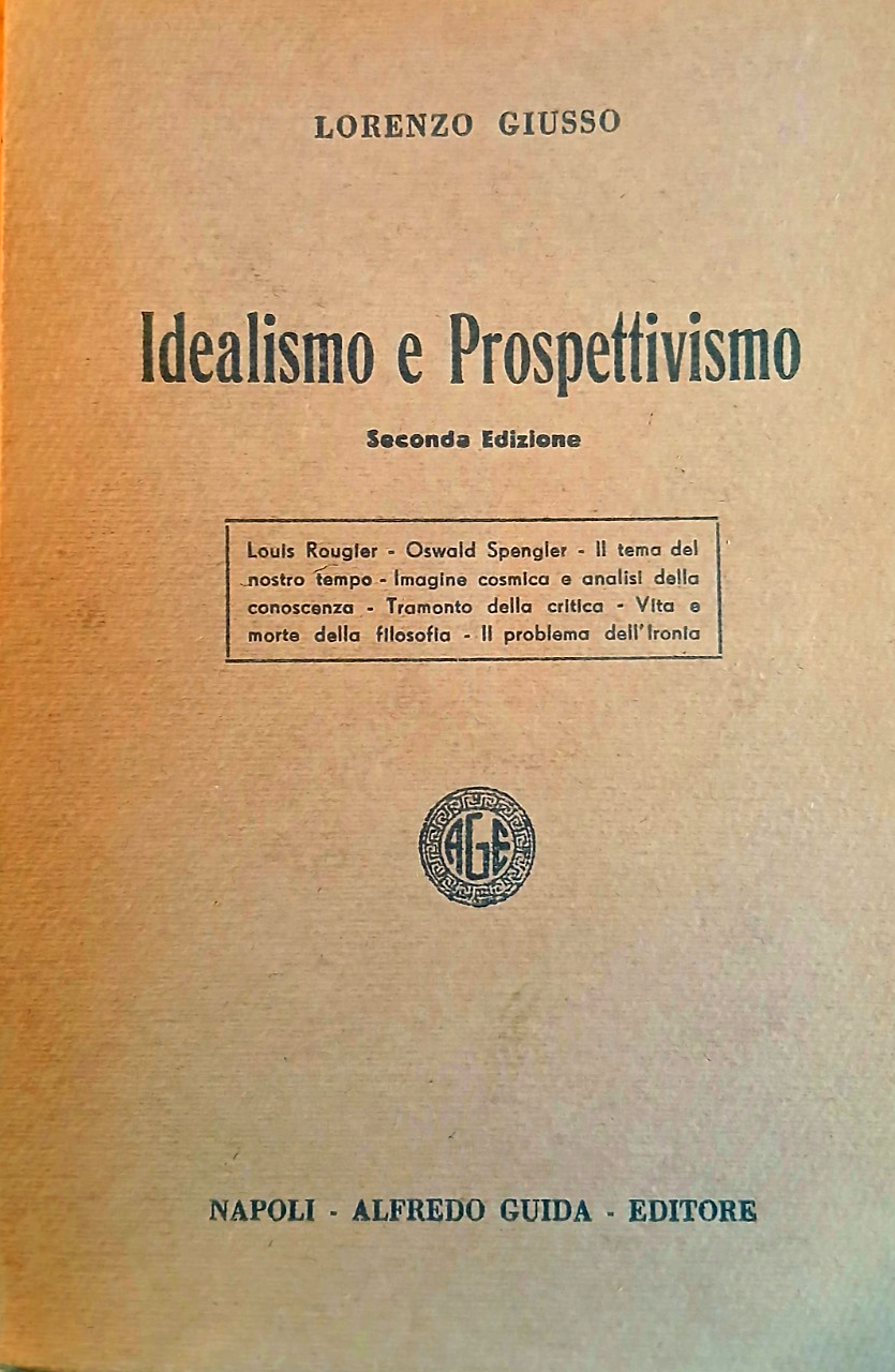 Idealismo e prospettivismo - Lorenzo Giusso - Alfredo Guida editore 1939