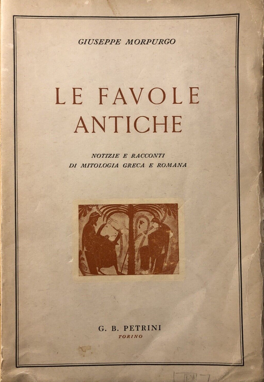 Le favole antiche, Giuseppe Morpurgo - Petrini 1953