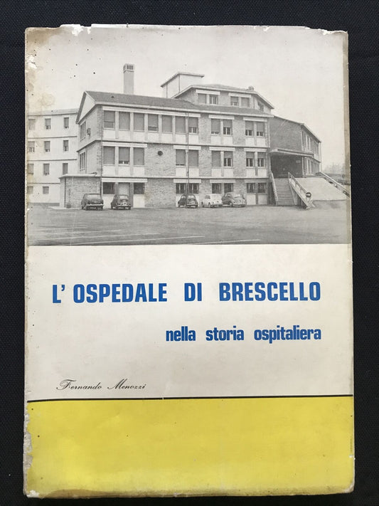 L'OSPEDALE DI BRESCELLO nella storia ospitaliera, Fernando Menozzi 1968