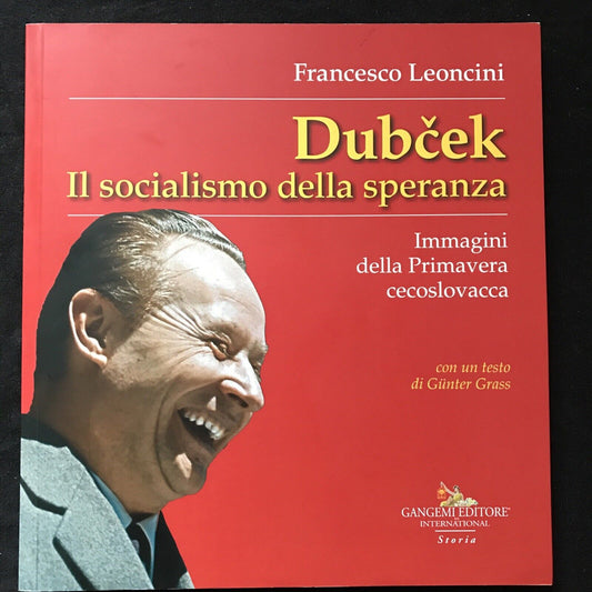 DUBČEK Francesco Leoncini, Gangemi  Immagini della Primavera Cecoslovacca