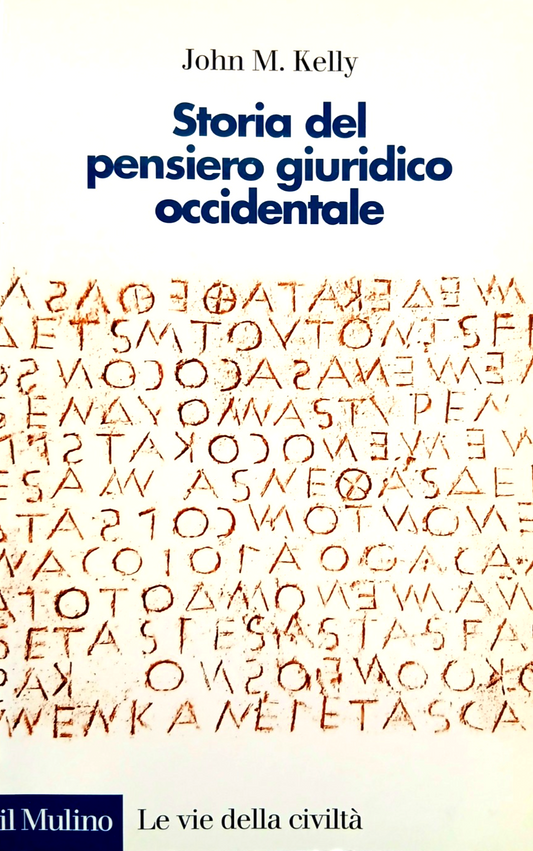Storia del pensiero giuridico occidentale John M. Kelly - Il mulino 2006