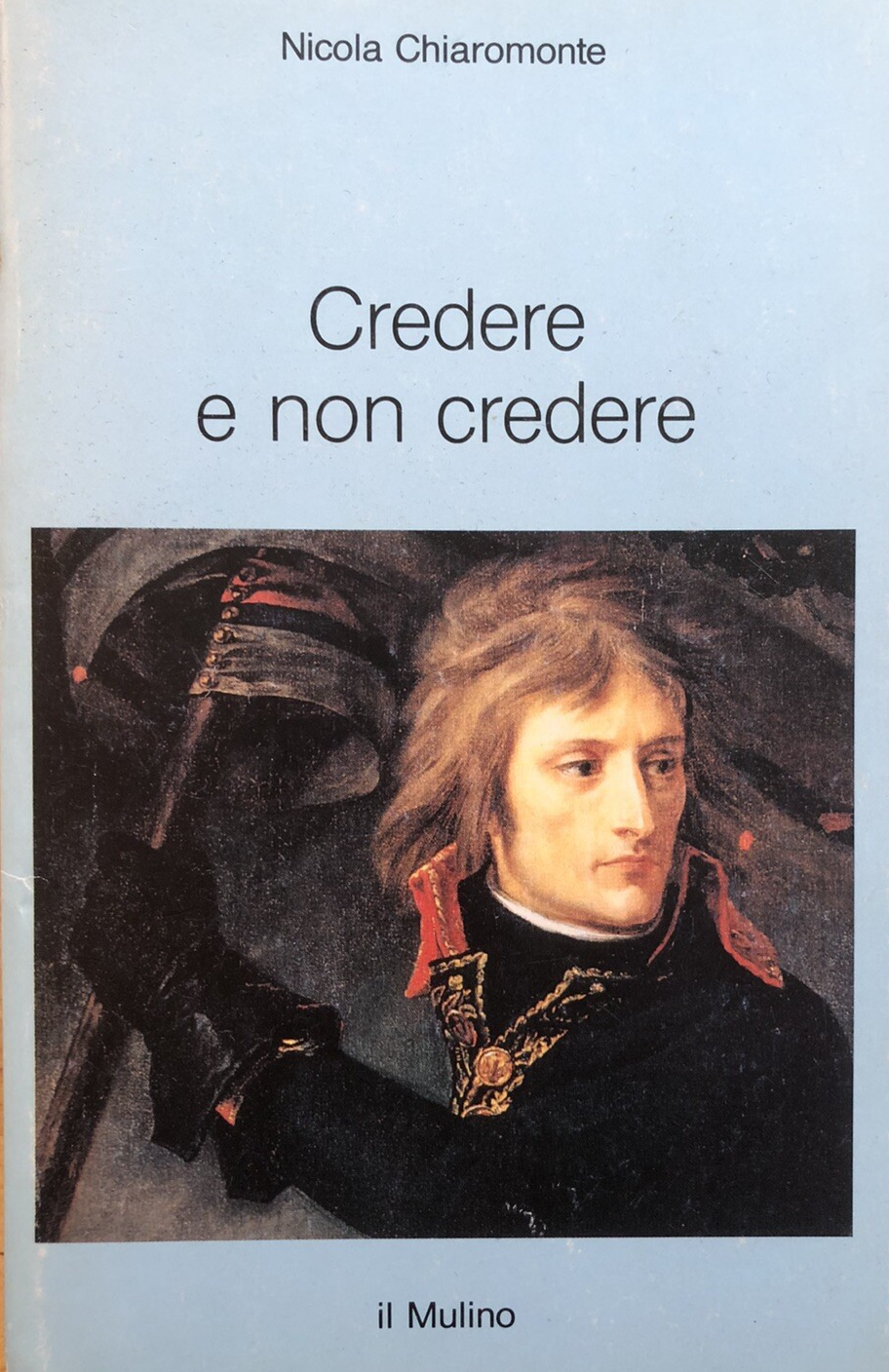 Credere e non credere, Nicola Chiaromonte - il Mulino 1993