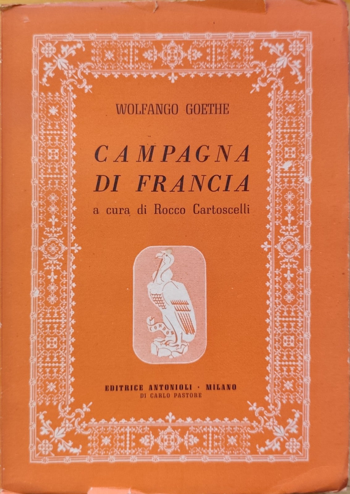 Campagna di Francia - Wolfango Goethe, Antonioli ed. 1945