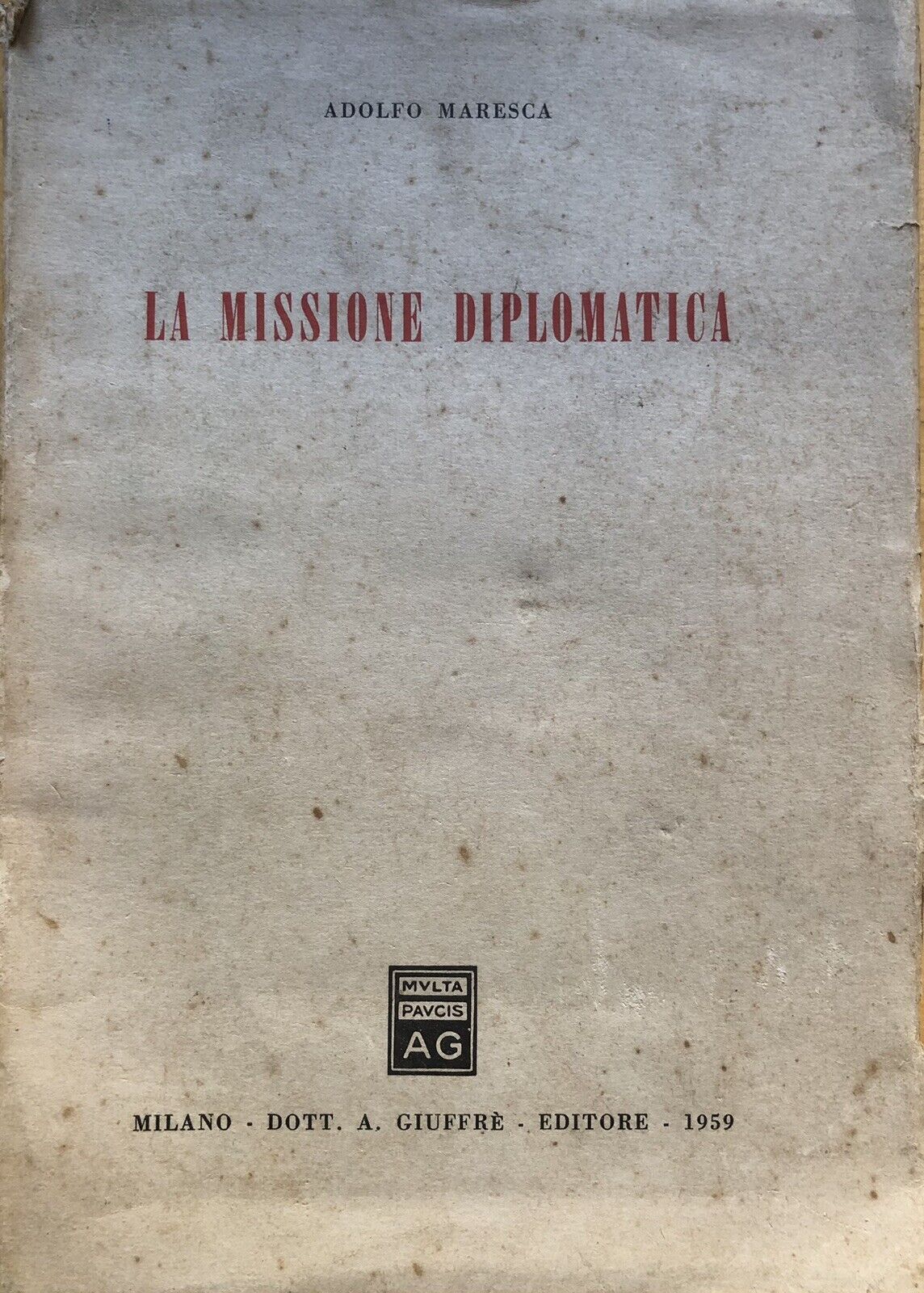 La missione diplomatica, Adolfo Maresca - Giuffrè 1959
