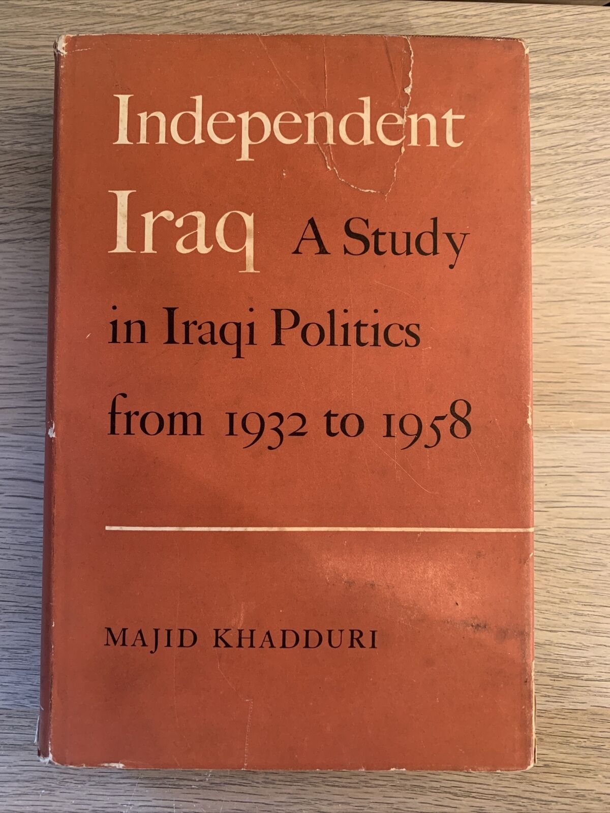 INDIPENDENT IRAQ  a study in Iraqi politics from 1932 to 1958. Majid Khadduri