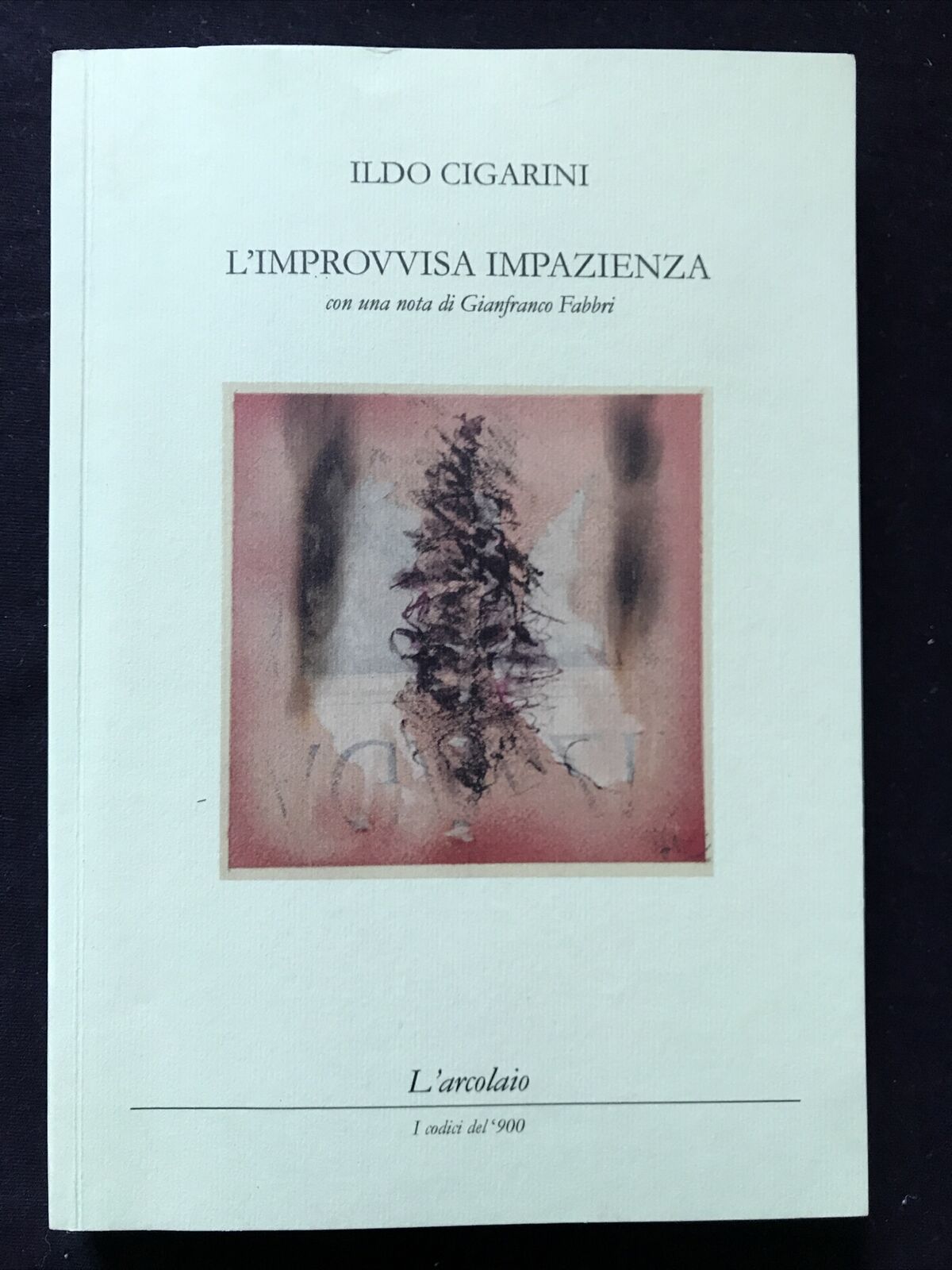 L'IMPROVVISA IMPAZIENZA - Ildo Cigarini. L'Arcolaio