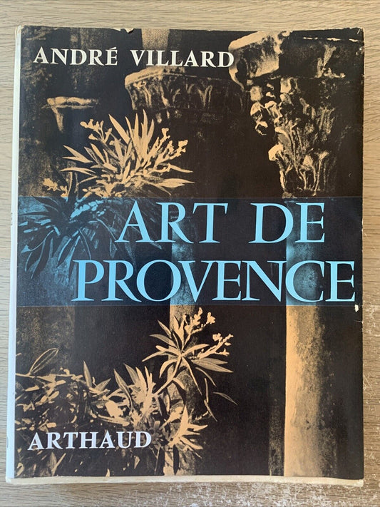 Art de Provence  - André Villard. Arthaud 1963