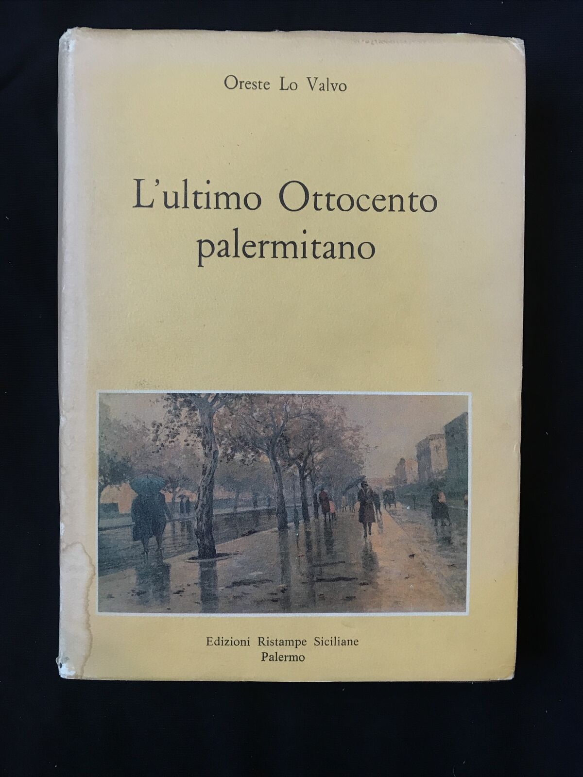 Oreste Lo Valvo L'ULTIMO OTTOCENTO PALERMITANO Edizioni Ristampe Siciliane 1986