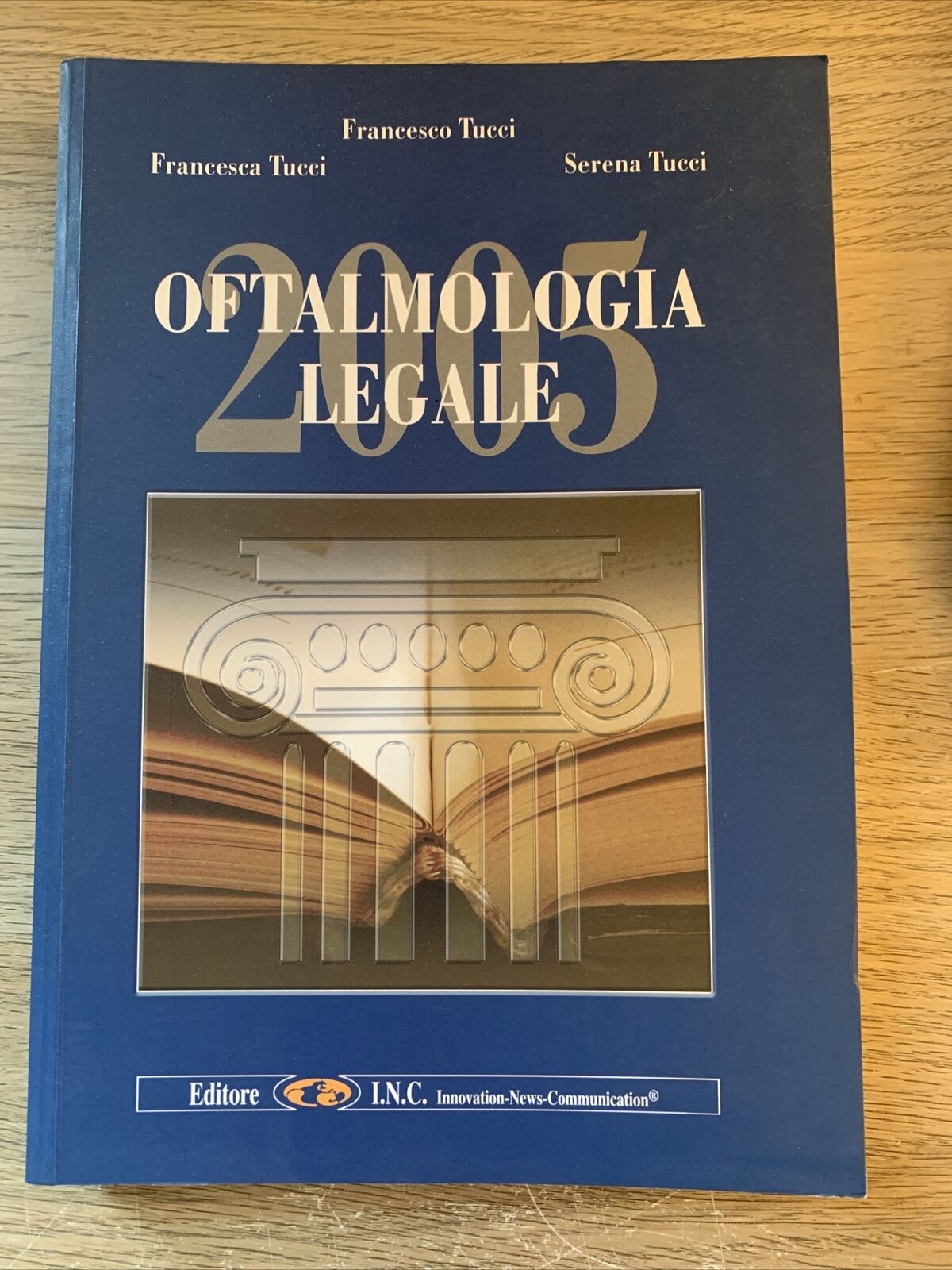 OFTALMOLOGIA LEGALE. GFRANCESCO TUCCI, INC EDITORE 2005