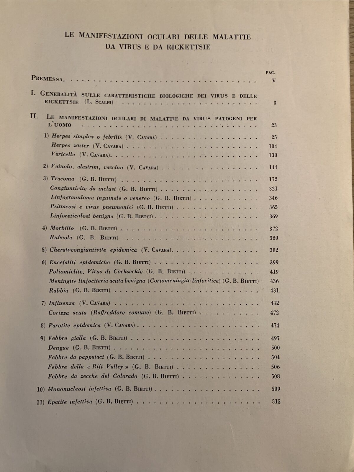LE MANIFESTAZIONI OCULARI DELLE MALATTIE DA VIRUS E DA RICKETTSIE. CAVARA BIETTI