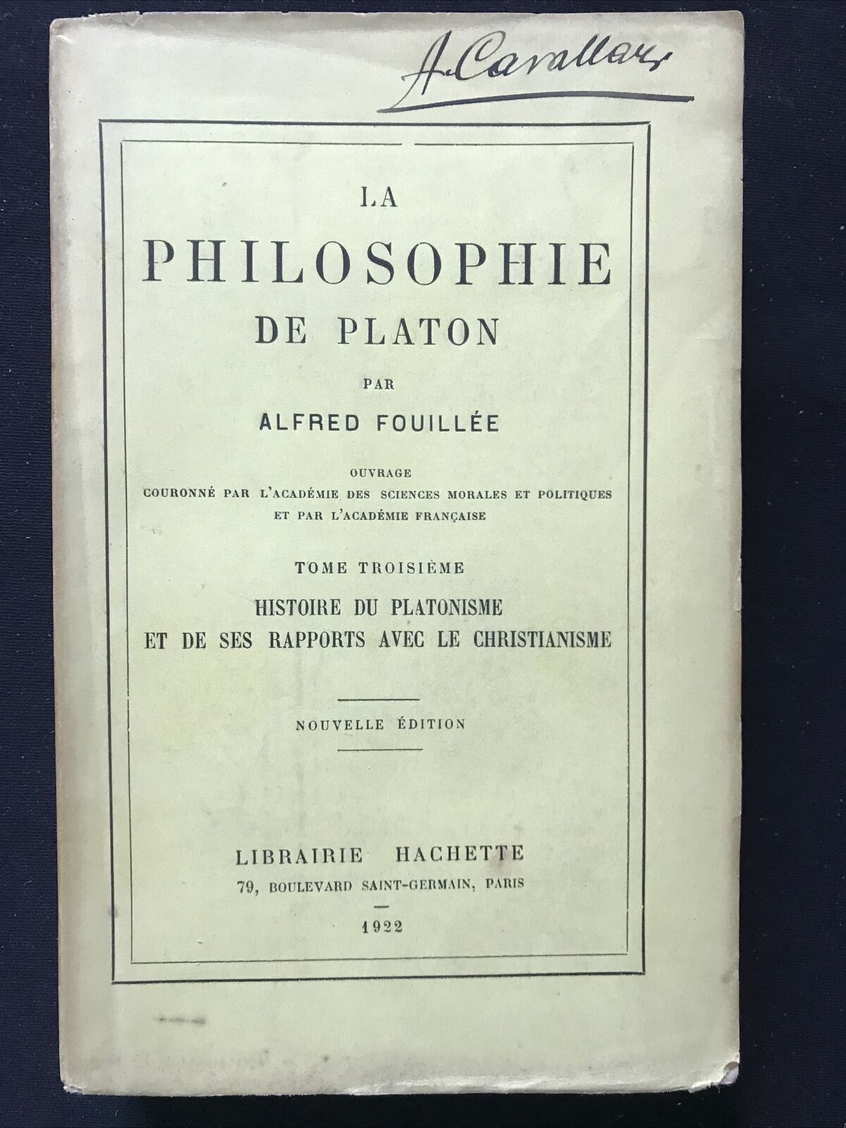 LA PHILOSOPHIE DE PLATON, Alfred Fouillée, Hachette Libraire 1922, Tom troisiéme