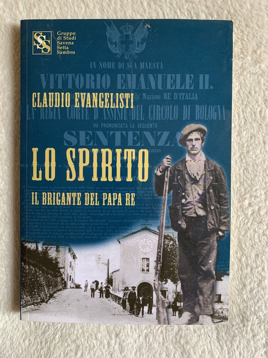 Lo spirito il Brigante del Papa Re, Claudio Evangelisti. Savena Setta Sambro