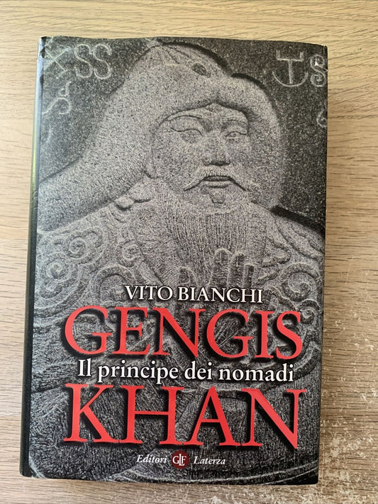 Gengis Khan Vito Bianchi Il principe dei nomadi. Laterza 2005