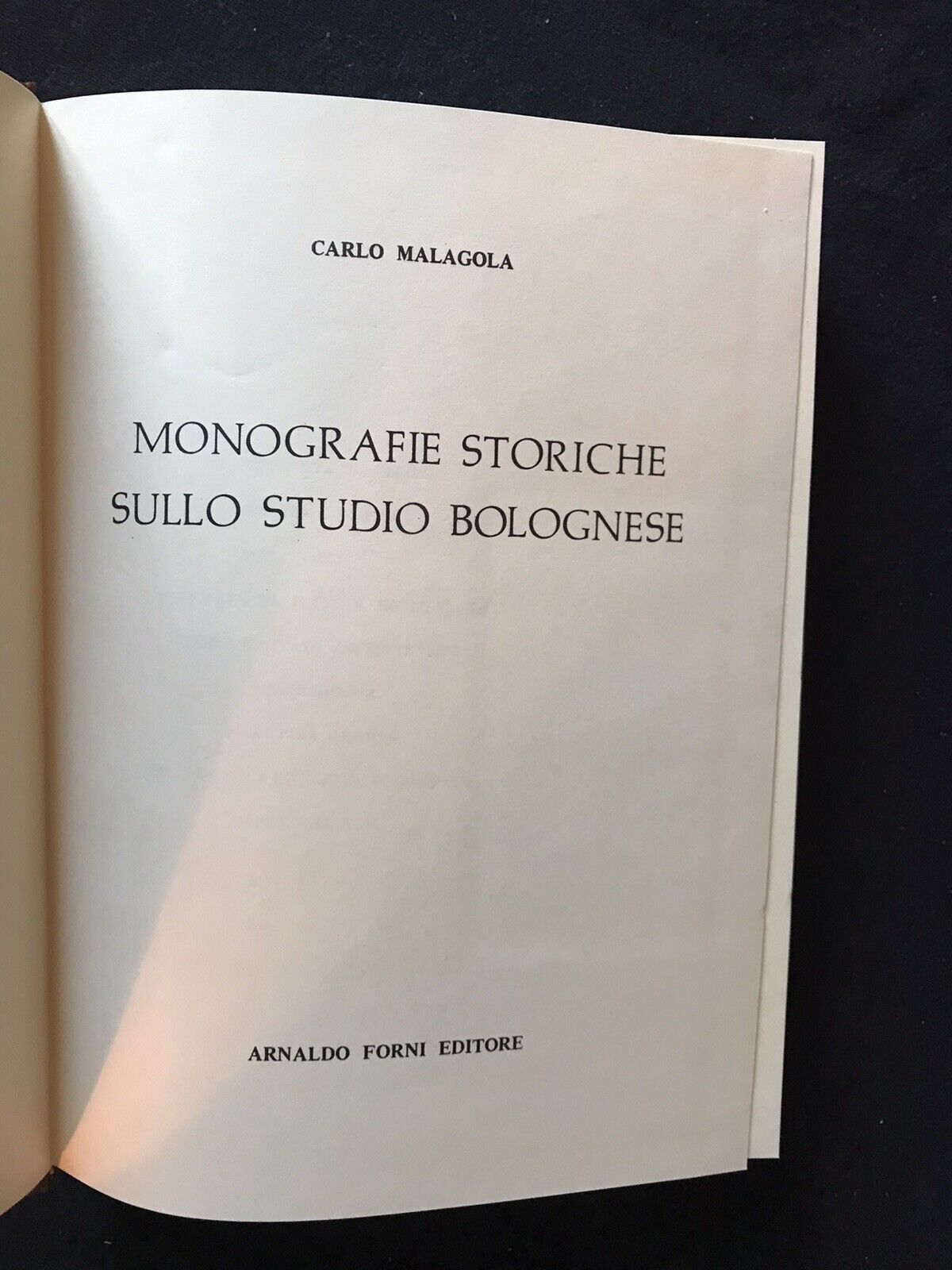 MONOGRAFIE STORICHE SULLO STUDIO BOLOGNESE, Carlo Malagola, Arnaldo Forni ed.