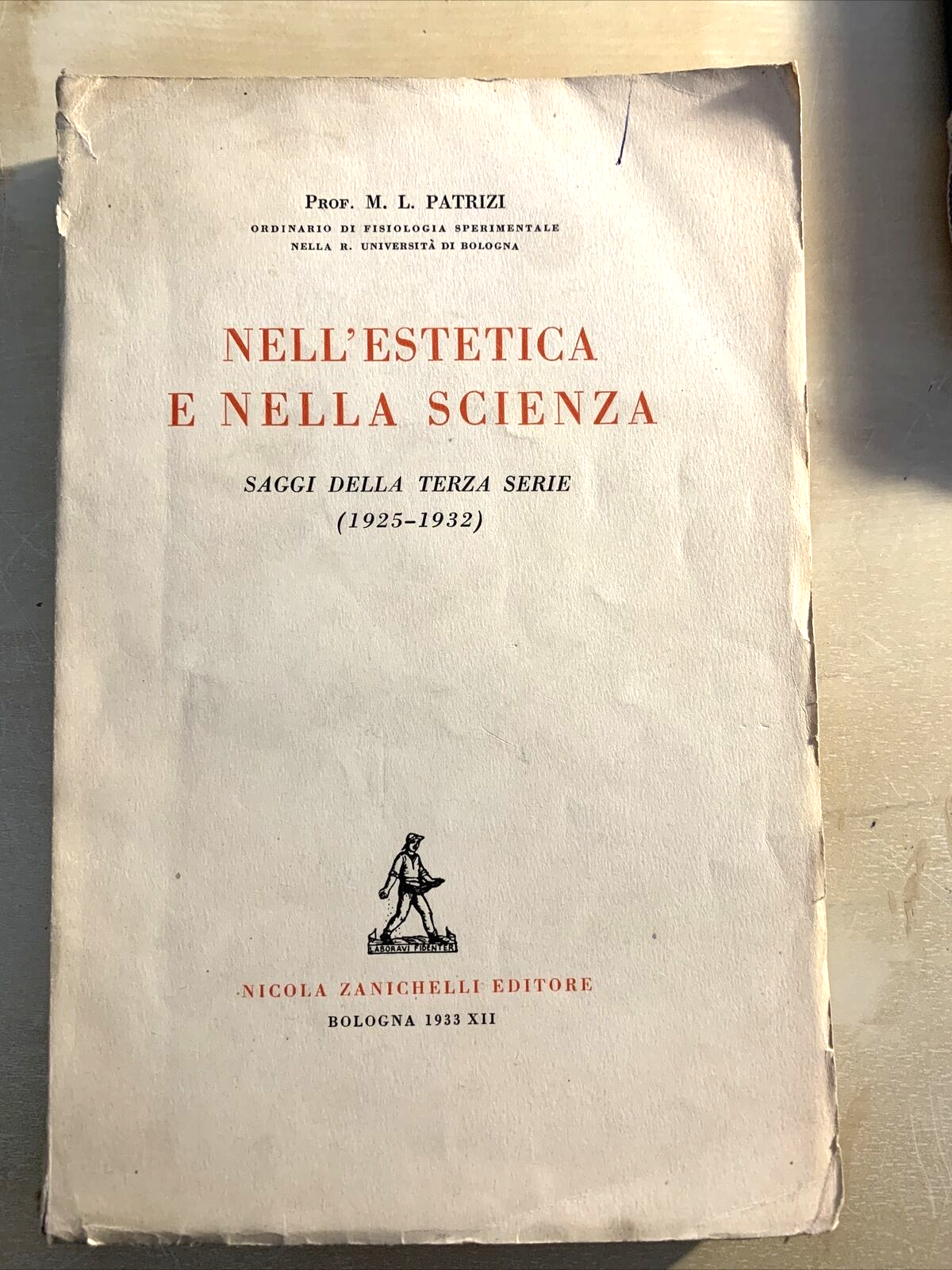 NELL'ESTETICA E NELLA SCIENZA - Patrizi M. saggi della terza serie 1925 - 1932 #