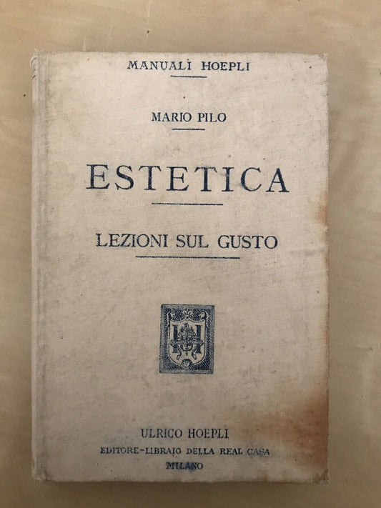L'ESTETICA lezioni sul gusto, Mario Pilo, Manuali Hoepli 1906