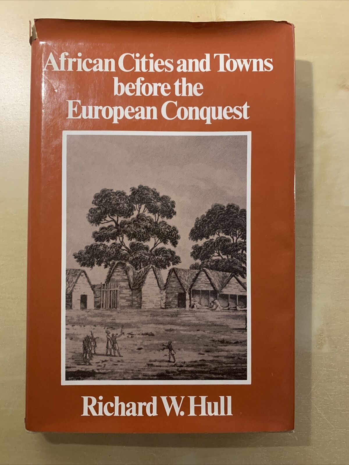 AFRICAN CITIES AND TOWNS BEFORE THE EUROPEAN CONQUEST, Richard W. Hull 1976 #