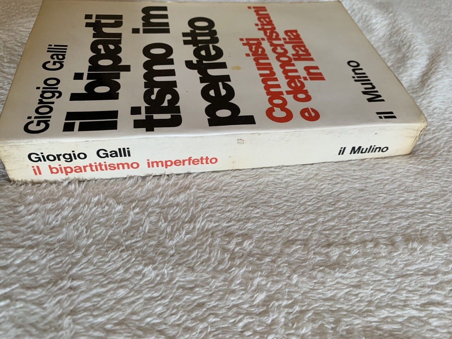 Il Bipartitismo imperfetto Comunisti e democristiani in Italia Giorgio Galli