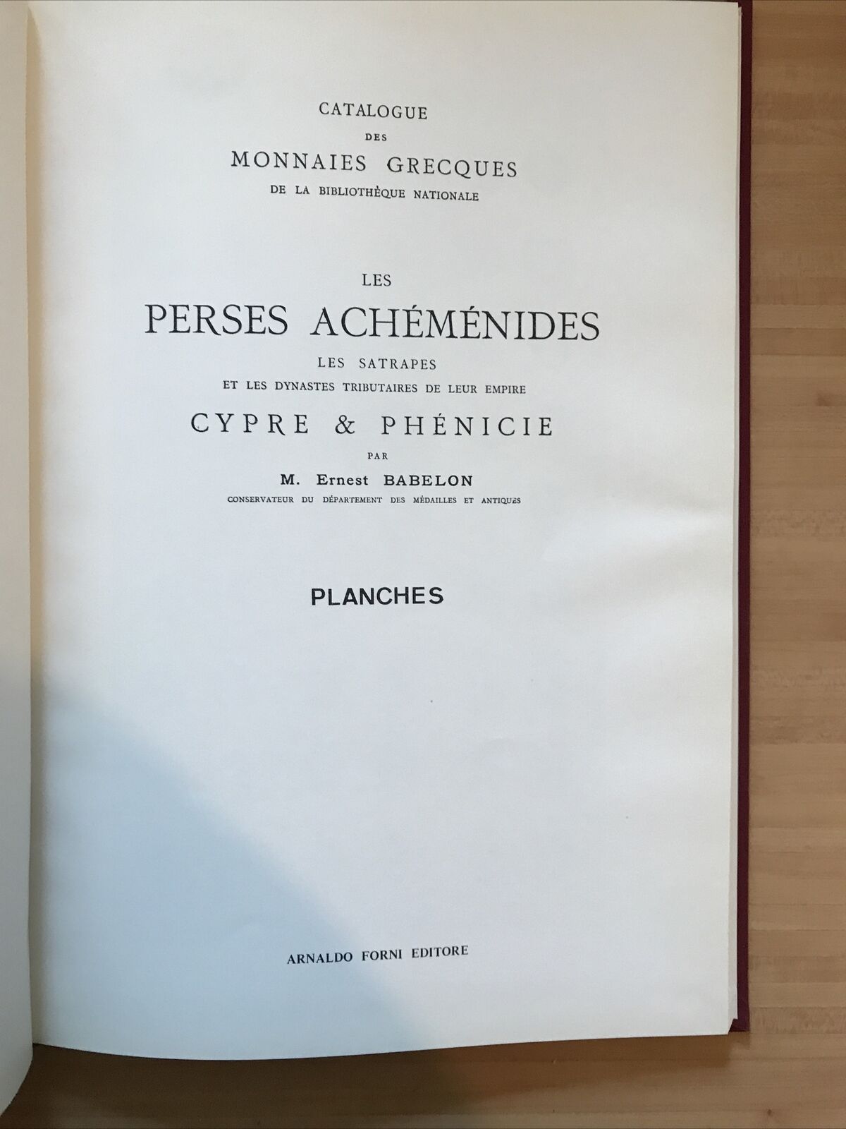 LES PERSES ACHÉMÉNIDES. E. Babelon. Catalogue des Monnaies Grecques. A. Forni