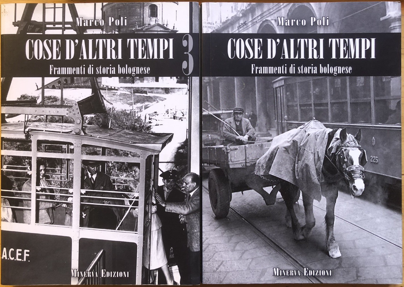 Cose d'altri tempi  (Bologna) Marco Poli. Frammenti di storia Bolognese 2 voll.