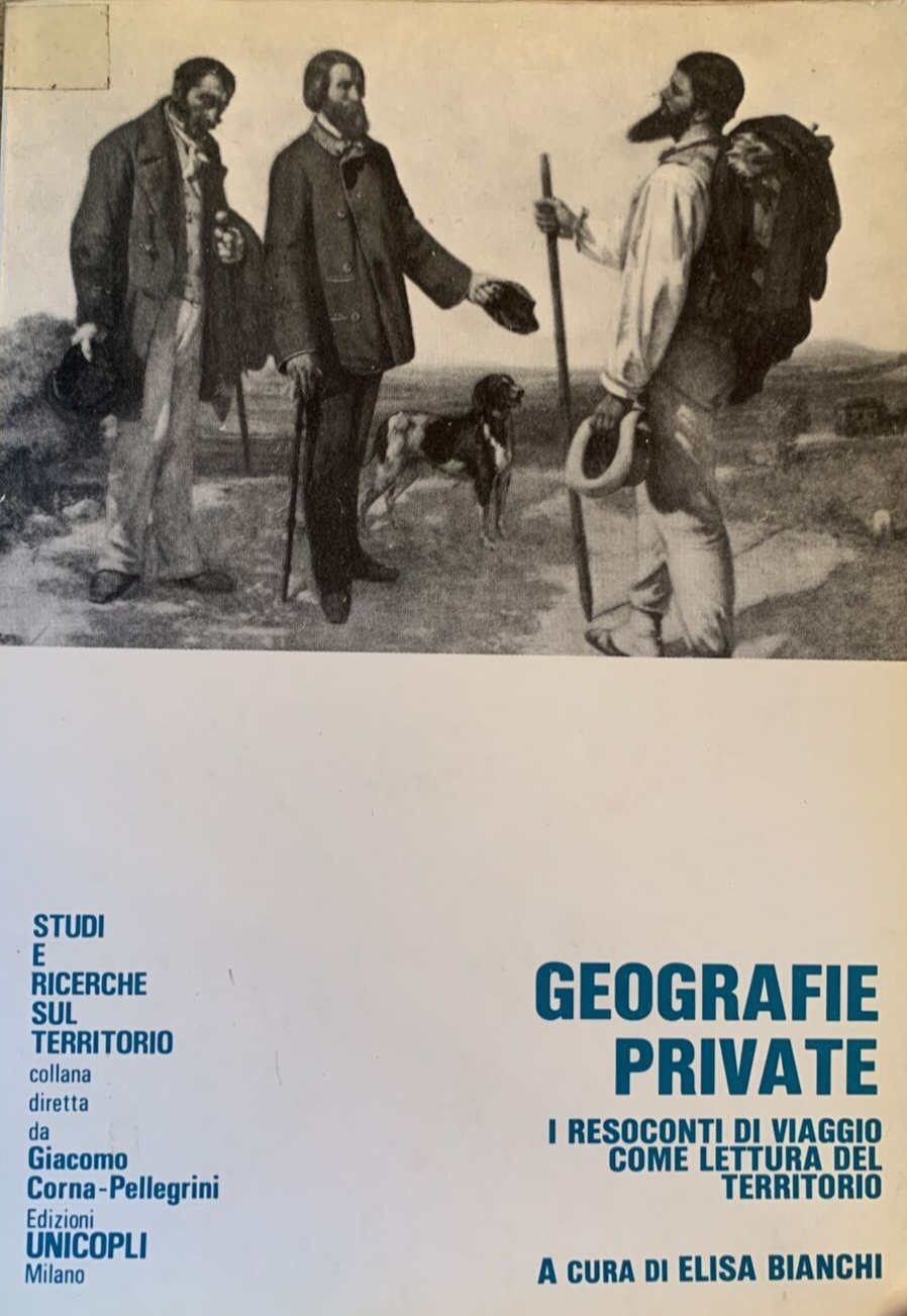 GEOGRAFIE PRIVATE resoconti di viaggio come lettura del territorio. E. Bianchi