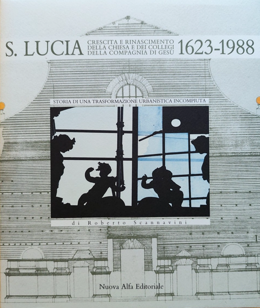 Santa Lucia Bologna, crescita e rinascimento della chiesa collegi . . Scannavini
