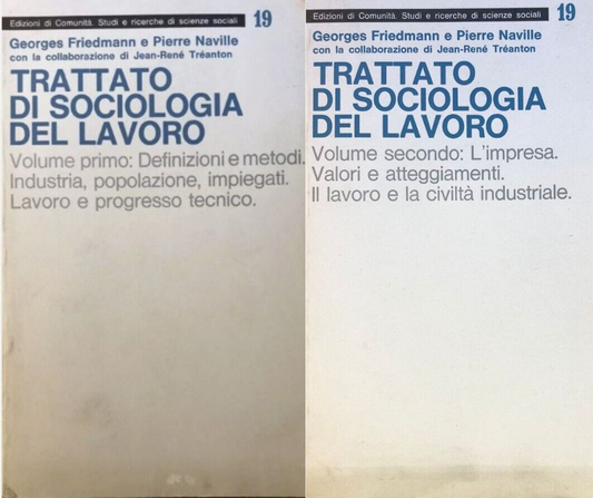 Trattato di sociologia del lavoro, Georges Friedmann - Pierre Naville. 2 voll.