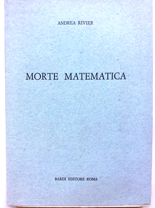 MORTE MATEMATICA,  ANDREA RIVIER,  BARDI EDITORE ROMA, 1971