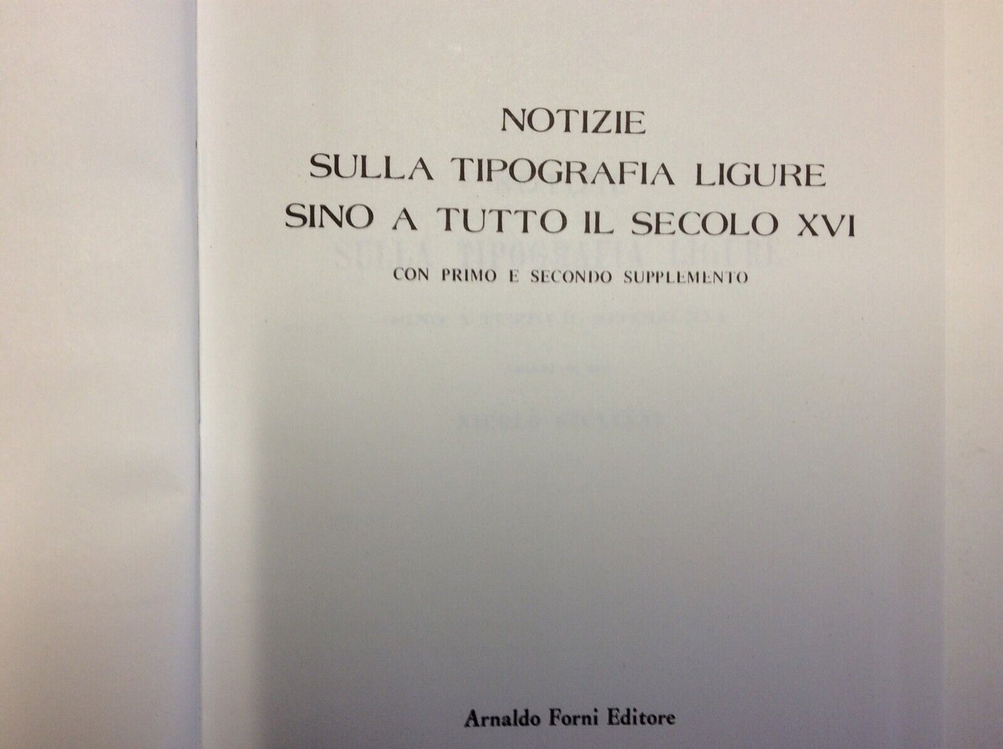 NOTIZIE SULLA TIPOGRAFIA LIGURE, NICOLÓ GIULIANI, RISTAMPA FORNI