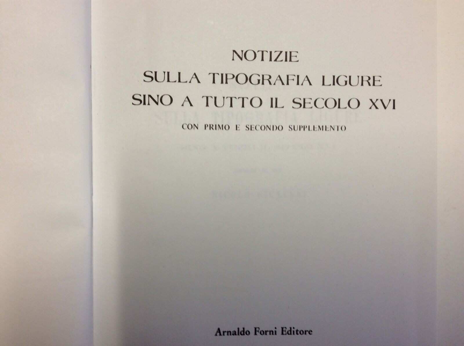 NOTIZIE SULLA TIPOGRAFIA LIGURE, NICOLÓ GIULIANI, RISTAMPA FORNI