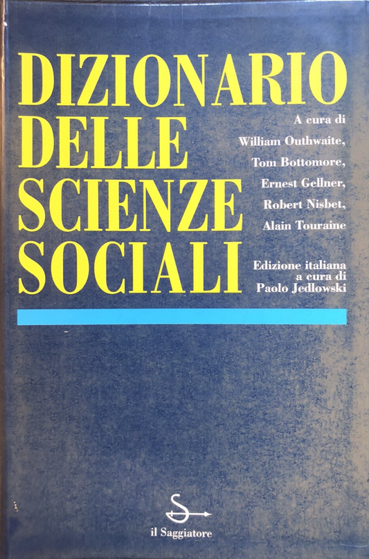 Dizionario delle scienze sociali - il Saggiatore. W. Outhwaite 1997