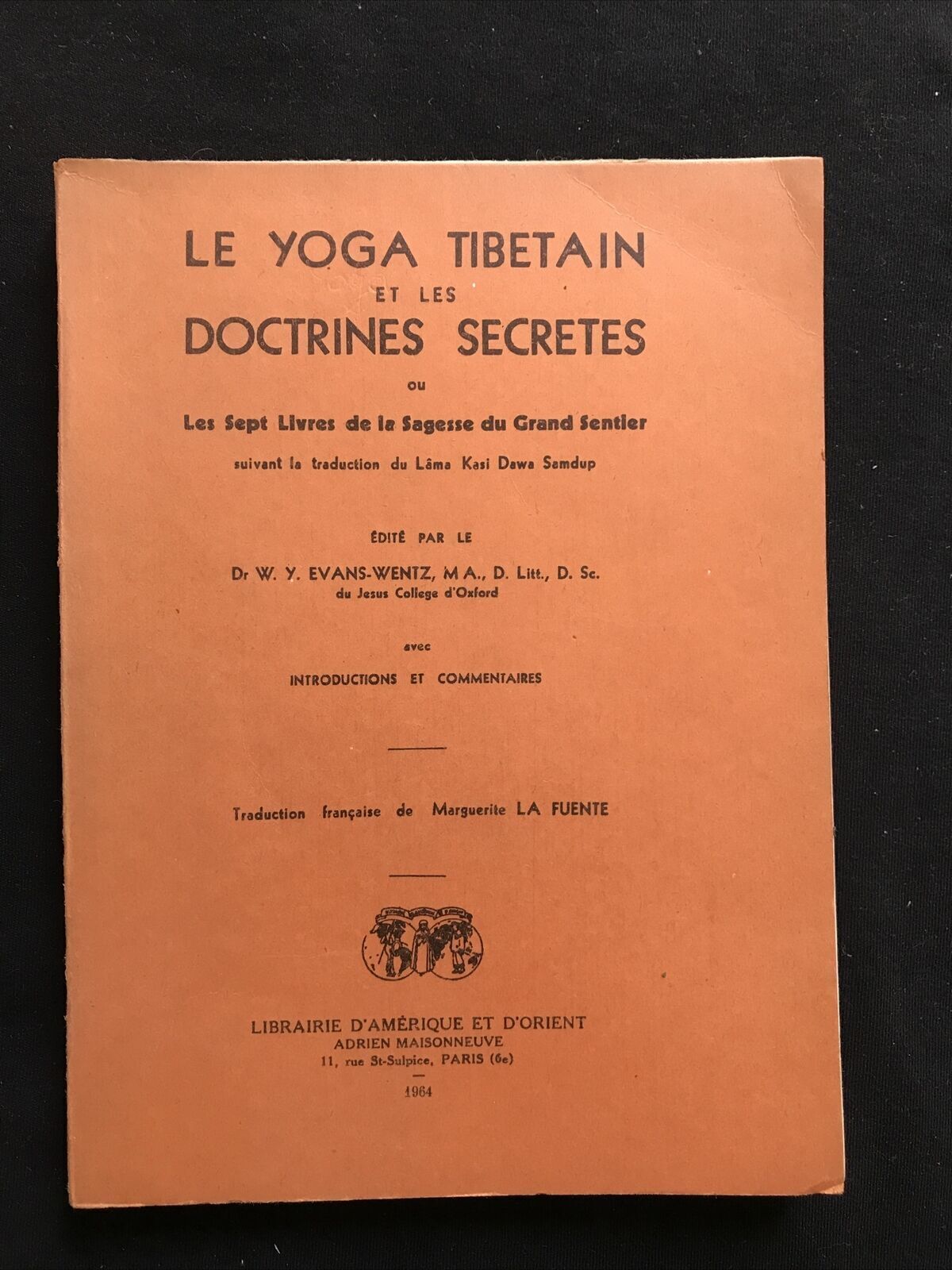 LE YOGA TIBETAIN et les DOCTRINES SECRETS, dr W.Y. Evans-Wentz. libr. d'amerique