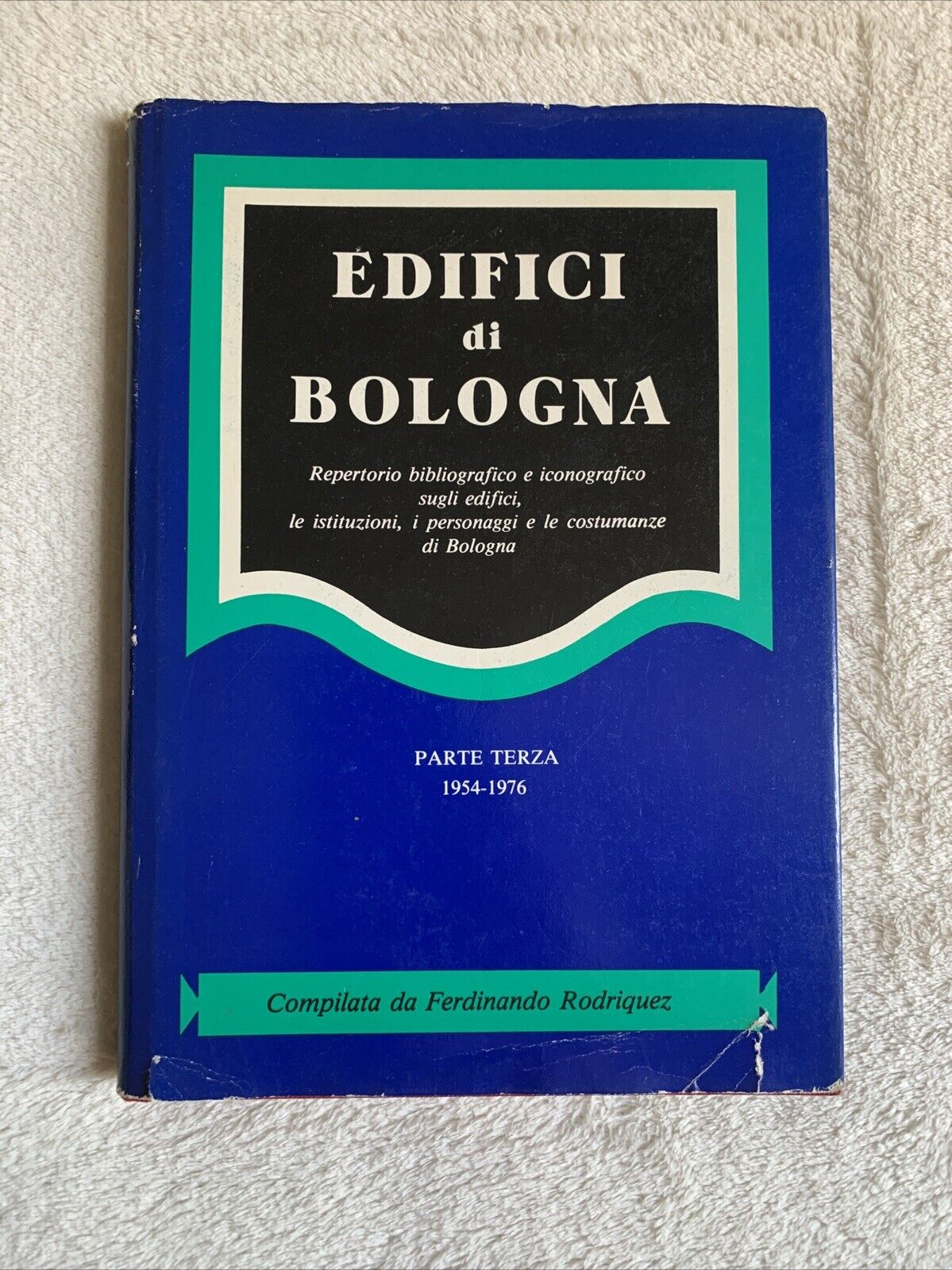 Edifici di Bologna, edifici istituzioni personaggi costumanze F. Rodriquez p. 3