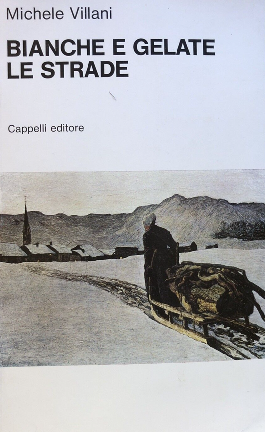 Bianche e gelate le strade, Michele Villani. Cappelli editore 1976