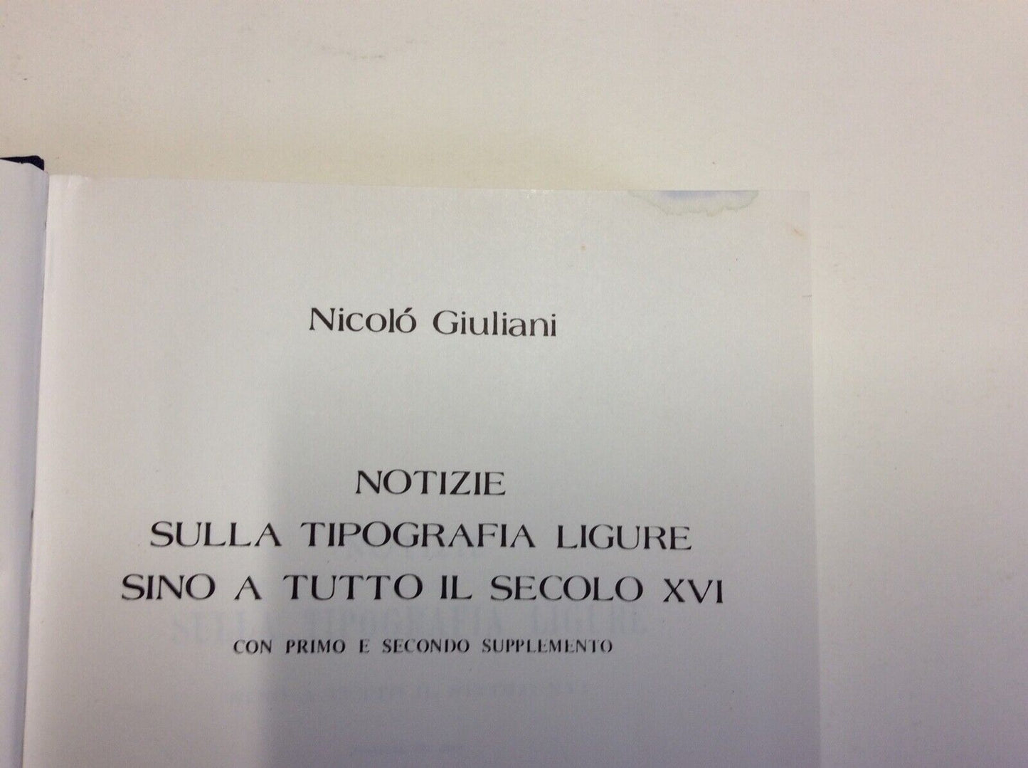 NOTIZIE SULLA TIPOGRAFIA LIGURE, NICOLÓ GIULIANI, RISTAMPA FORNI