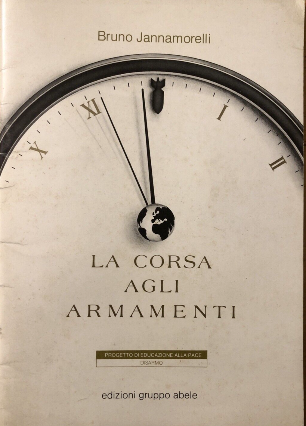La corsa agli armamenti - Bruno Jannamorelli, edizioni gruppo Abele 1986