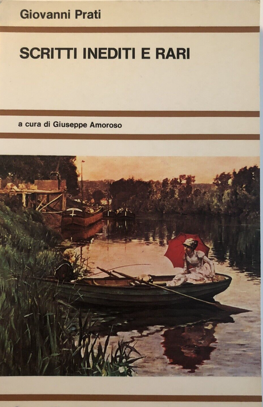 Giovanni Prati - Scritti inediti e rari. Cappelli editore 1977