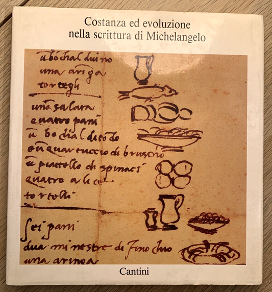 COSTANZA ED EVOLUZIONE NELLA SCRITTURA DI MICHELANGELO. CANTINI 1989