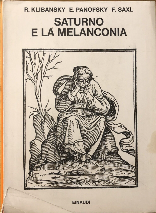 Saturno e la melanconia, R. Klibansky E. Panofsky, F. Saxl - Einaudi 1983