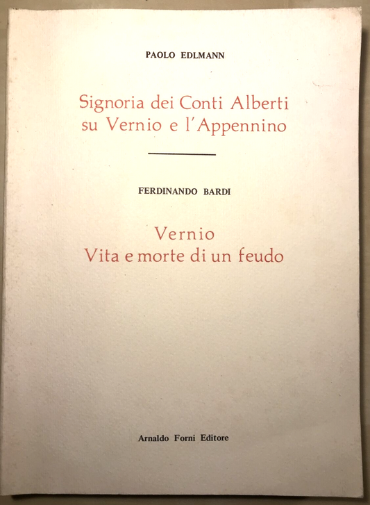 PRATO STORIA Signoria Conti Alberti su Vernio /Vernio vita e morte di A. Forni #