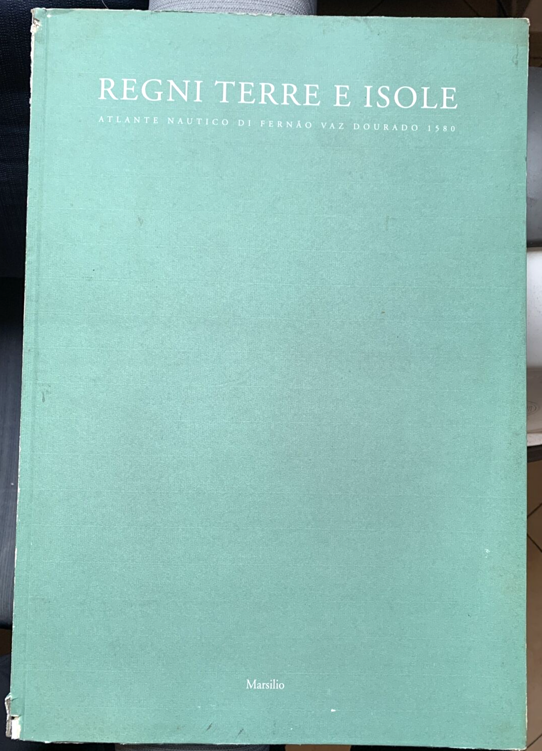 REGNI TERRE E ISOLE, Atlante nautico di Fernão Vaz Dourado 1580 - Marsilio #