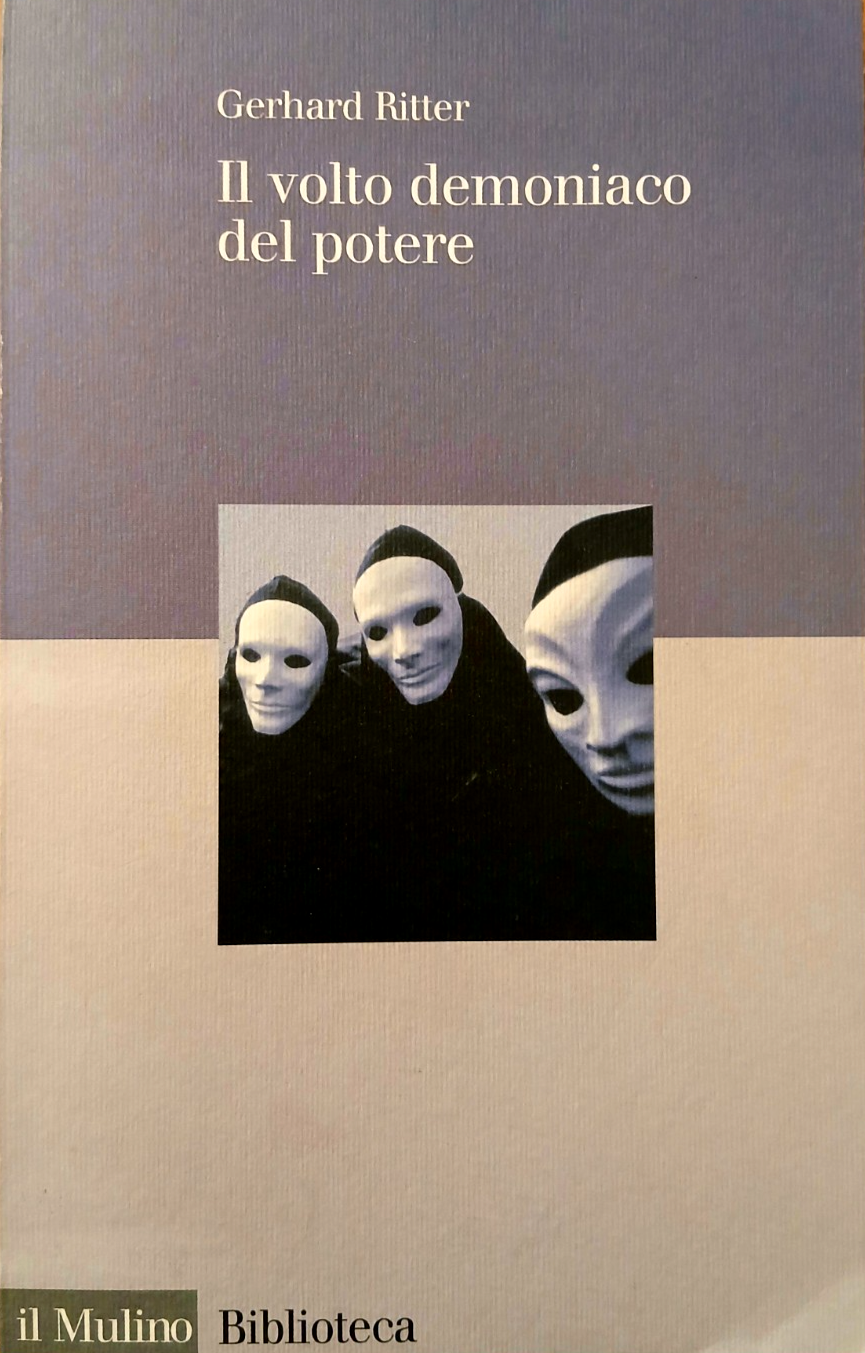 Il volto demoniaco del potere - Gerhard Ritter - Il Mulino 1997