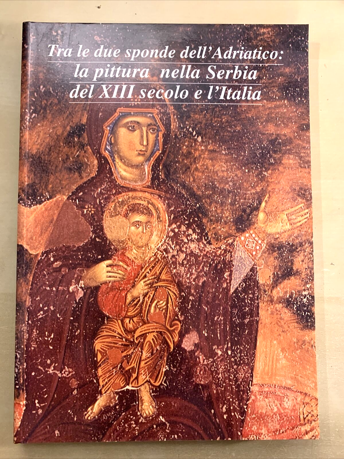 TRA LE DUE SPONDE DELL'ADRIATICO LA PITTURA NELLA SERBIA DEL XIII SECOLO #