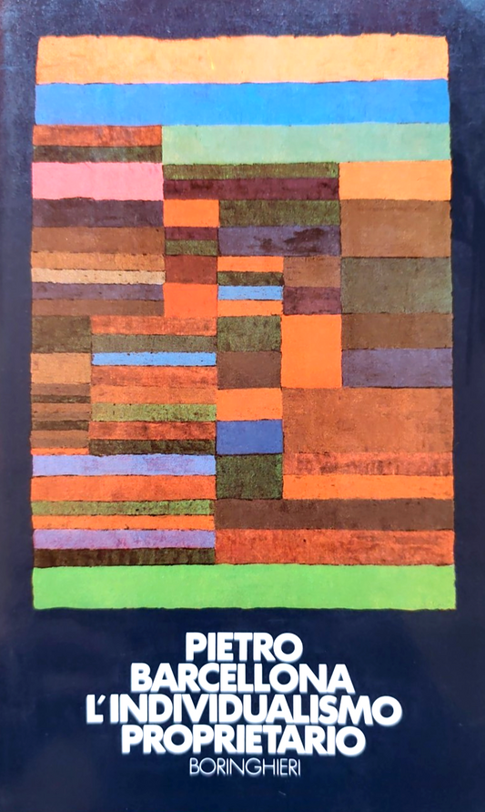 Pietro Barcellona - L'individualismo proprietario - Boringhieri 1987