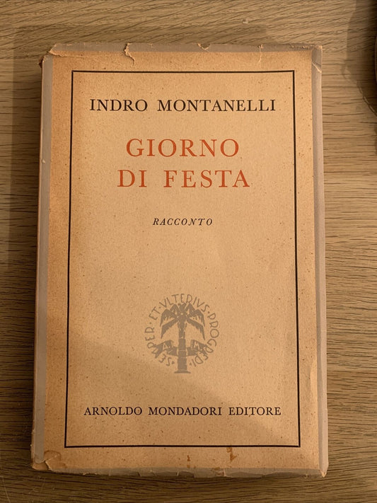 GIORNO DI FESTA - INDRO MONTANELLI. MONDADORI 1953