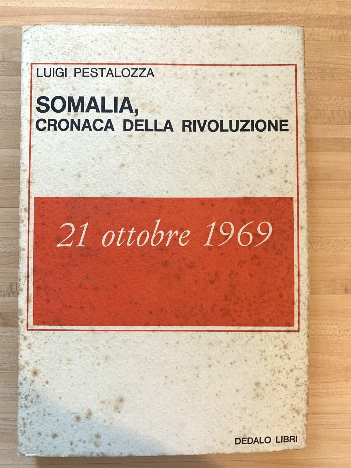 Somalia cronaca della Rivoluzione. 21 ottobre 1969 Luigi Pestalozza. Dedalo 1973